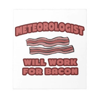 Bloc De Notas Meteorólogo .. Trabajará Para Bacon