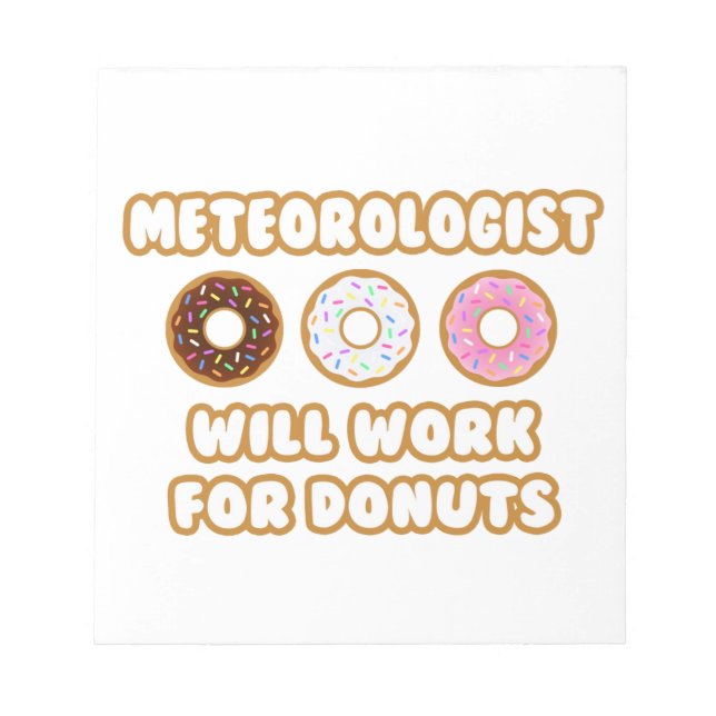 Bloc De Notas Meteorólogo .. Trabajará Para Donuts (Frente)
