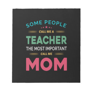 Bloc De Notas Mother Gift Some People Call Me Teacher Mom