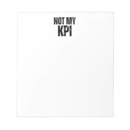 Bloc De Notas Not My KPI Minimalist Daily Task List Notepad
