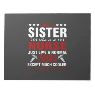 Bloc De Notas Nursing Life I Have A Nurse Sister