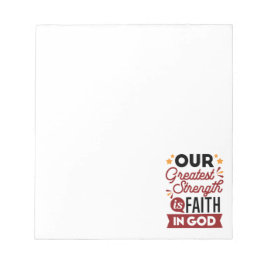 Bloc De Notas Our Greatest Strength Is Faith in God Quote