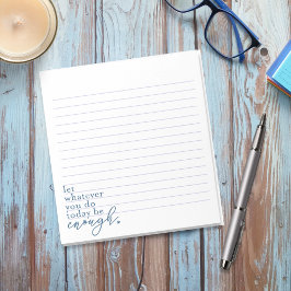 Bloc De Notas "Que todo lo que hagas hoy sea suficiente"