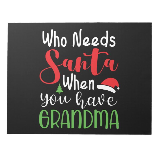 Bloc De Notas Quién necesita a Santa cuando tienes abuela (Frente)