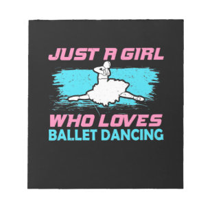 Bloc De Notas Sólo un Chica que ama el baile ballet