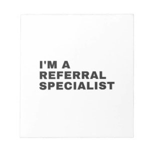 BLOC DE NOTAS SOY UN ESPECIALISTA EN REFERIDOS