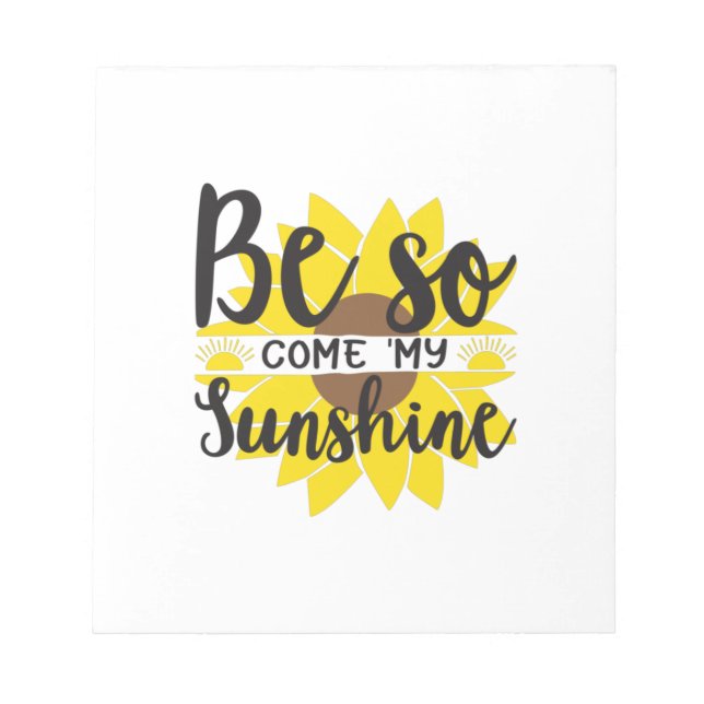 Bloc De Notas Sunflower Lover | Be So Come My Sunshine (Frente)