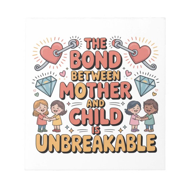 Bloc De Notas The Bond Between Mother And Child Is Unbreakable (Frente)