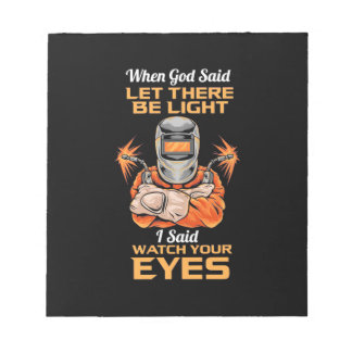 Bloc De Notas Welder Said Watch Your Oyes