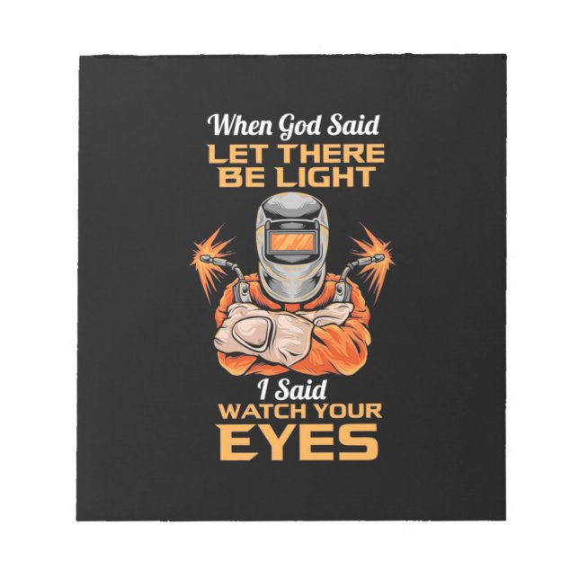 Bloc De Notas Welder Said Watch Your Oyes (Frente)