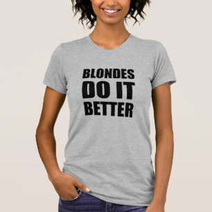 Blondes lo hace mejor Tumblr de camiseta