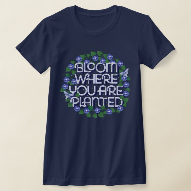 Bloom femenino donde te plantan camiseta azul (Distribución)