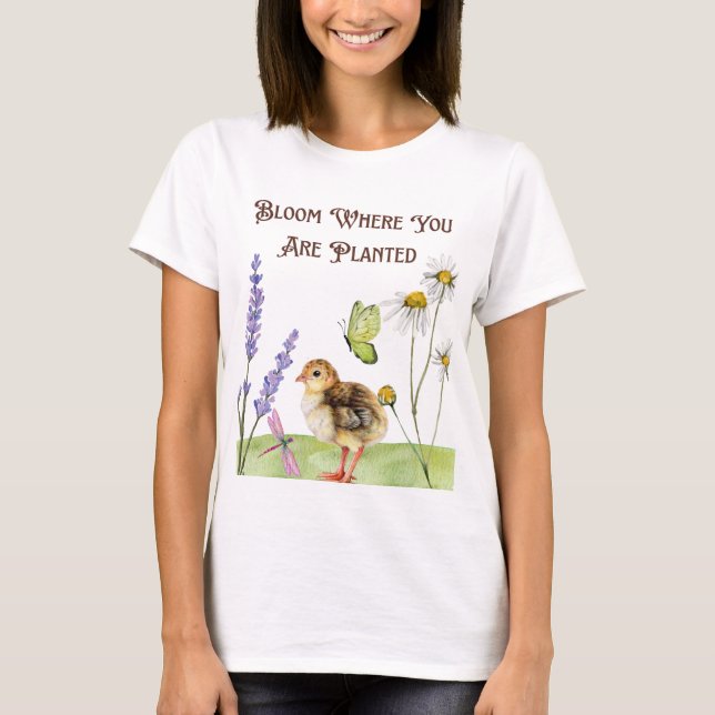 Bloom Where You Are Planted: camiseta de ñflor (Anverso)