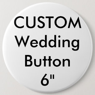 Boda Personalizado Giant Pin botón redondo de 6"