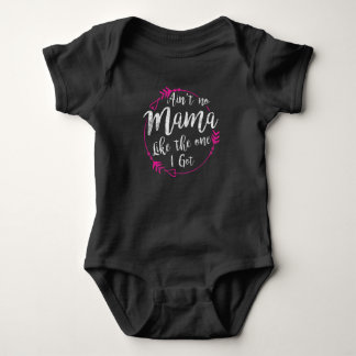 Body Para Bebé Aint ninguna mamá Like el que conseguí