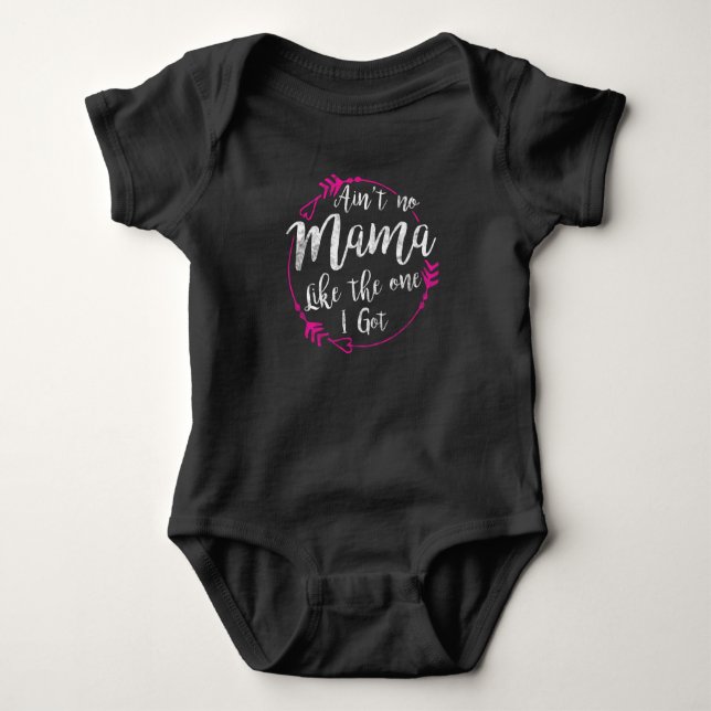 Body Para Bebé Aint ninguna mamá Like el que conseguí (Anverso)
