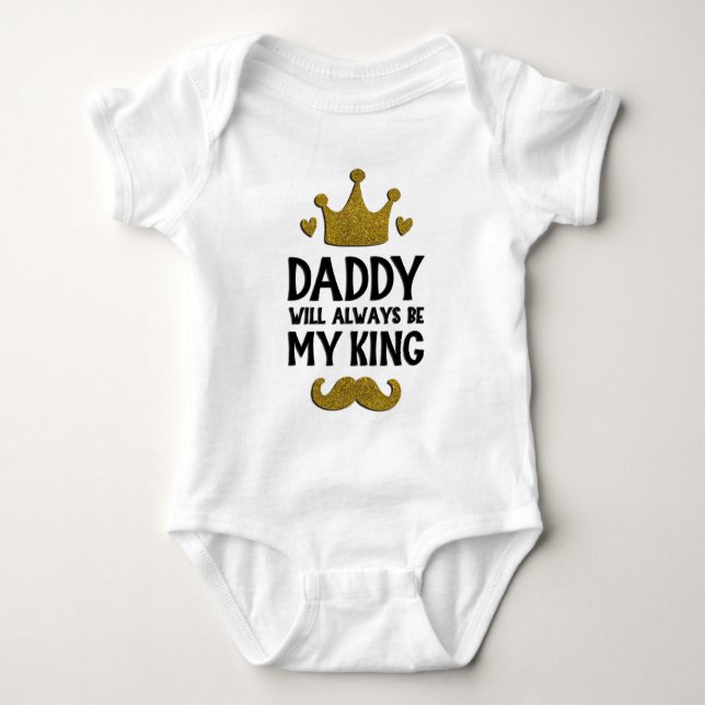 Body Para Bebé Body de bebé Daddy Will Always Be My King (Anverso)