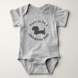 Body Para Bebé Born to be a Dachshund Love Newborn Gift