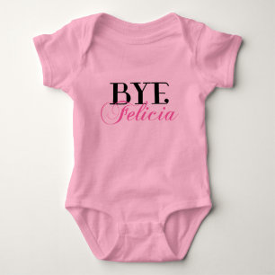 Body Para Bebé Bye Felicia Divertido