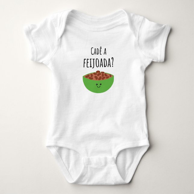 Body Para Bebé Cadê a feijoada? Brazilian Baby Shirt (Anverso)