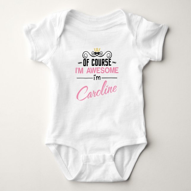 Body Para Bebé Caroline Por supuesto que soy un nombre increíble (Anverso)