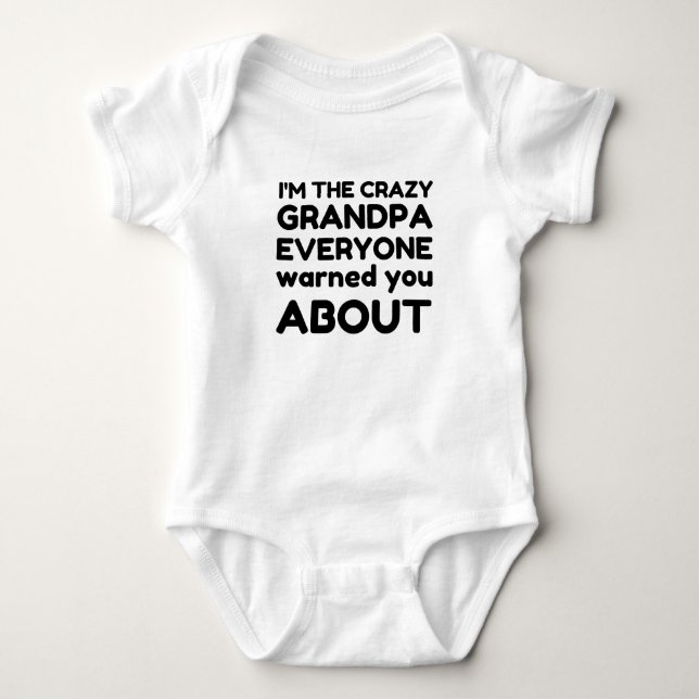 BODY PARA BEBÉ CRAZY GRANDPA CADA UNO TE ADVIRTIÓ SOBRE (Anverso)