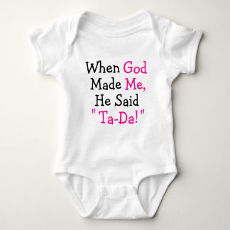 Body Para Bebé Cuando Dios Me Hizo Dijo "¡Ta-Da!"
