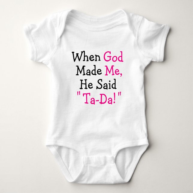 Body Para Bebé Cuando Dios Me Hizo Dijo "¡Ta-Da!" (Anverso)