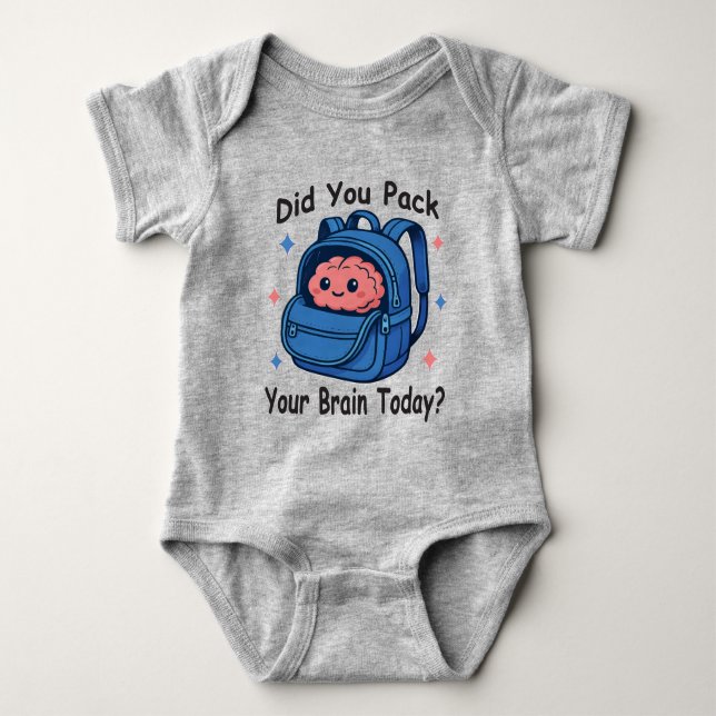 Body Para Bebé Cute “Did You Pack Your Brain Today?” Brain Pun (Anverso)