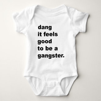 Body Para Bebé Dang que se siente bien ser gángster