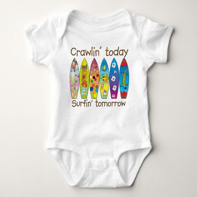 Body Para Bebé De Crawlin camiseta gráfica del ~ hoy. .surfin (Anverso)