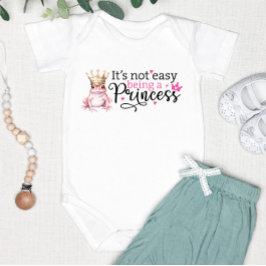 Body Para Bebé Divertido, no fácil ser una princesa