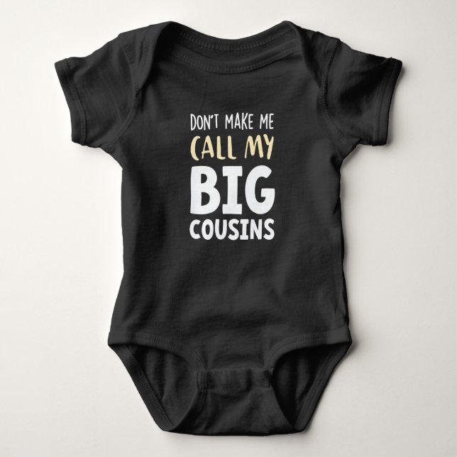 Body Para Bebé Don't Make Me Call My Big Cousins!,Cute gift Baby  (Anverso)