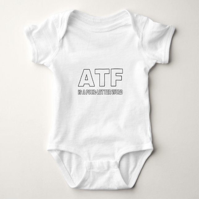 Body Para Bebé El ATF es una palabra de cuatro letras (Anverso)