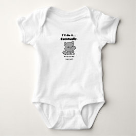 Body Para Bebé El gato gruñón - Sassy "Lo Haré Eventualmente" Per