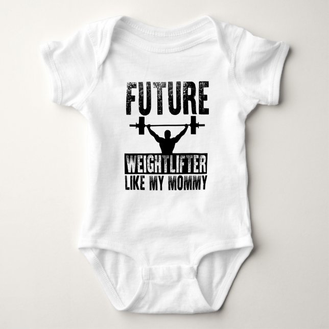 Body Para Bebé El Weightlifter futuro tiene gusto de mi mamá (Anverso)