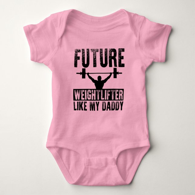 Body Para Bebé El Weightlifter futuro tiene gusto de mi papá (Anverso)