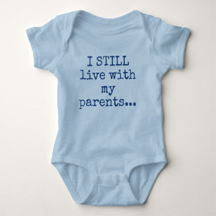 Body Para Bebé Es Gracioso Que Todavía Viva Con Mi Padres Bebé