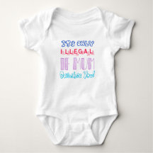 Es Solo Ilegal Si Mamá Te Pilla Baby Bodysuit