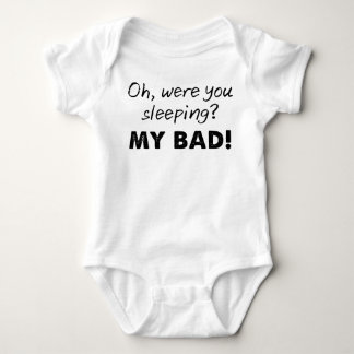 Body Para Bebé ¿Estabas durmiendo mi divertida y mala rompemuñeca