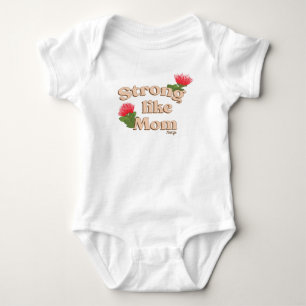 Body Para Bebé Fuerte como mamá (Ohi'a Lehua)