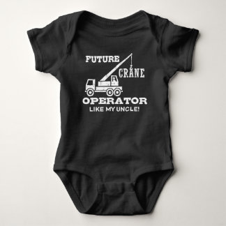 Body Para Bebé Futuro Crane Operador Como Mi Tío Baby Bodysuit