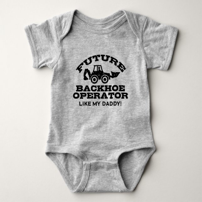 Body Para Bebé Futuro Operador Backhoe Como Mi Papi (Anverso)