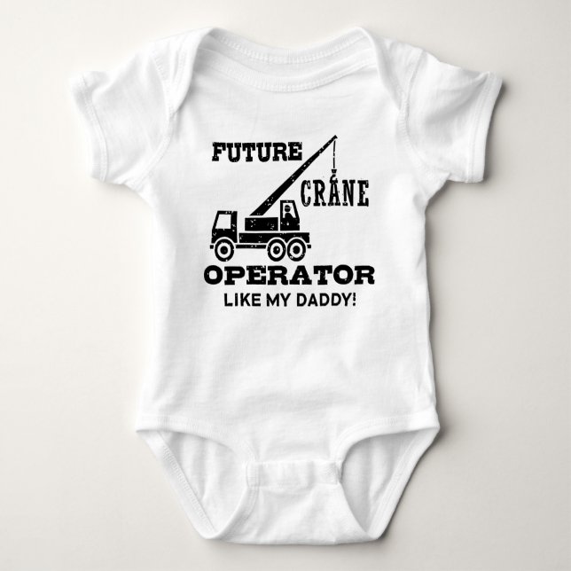 Body Para Bebé Futuro Operador De Grúa Como Mi Papi (Anverso)