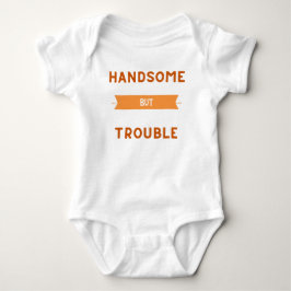 Body Para Bebé Handsome But Trouble Baby Shirt - Cute Toddler Tee