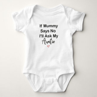Body Para Bebé If Mummy Says No I'll Ask My Auntie Baby Gift, Fun