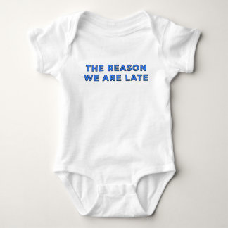 Body Para Bebé La Razón Por La Que Llegamos Tarde - Azul