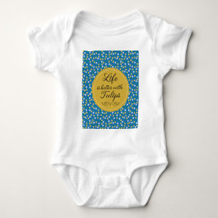 Body Para Bebé La vida es mejor con Tulips - Patrón amarillo azul