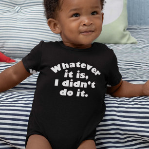 Body Para Bebé Lo que sea, no lo hice