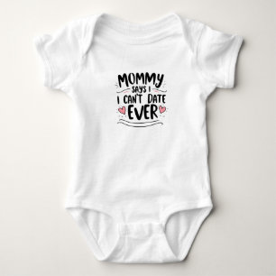 Body Para Bebé Mamá dice que no puedo salir nunca.
